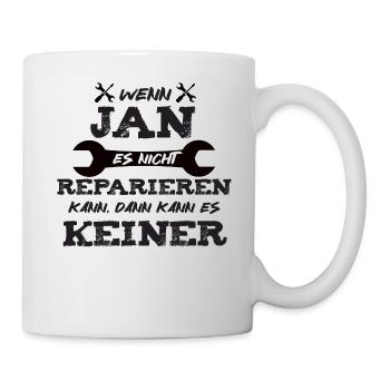 Wenn Jan es nicht reparieren kann! - Tasse - Weiß - Rechts