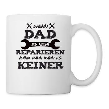Wenn Dad es nicht reparieren kann! - Tasse - Weiß - Rechts