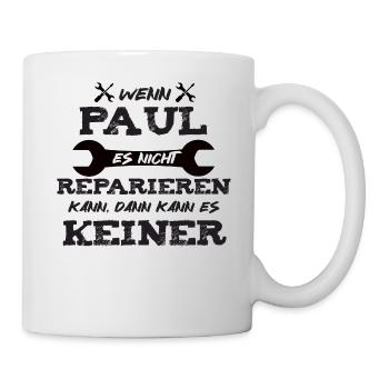 Wenn Paul es nicht reparieren kann! - Tasse - Weiß - Rechts