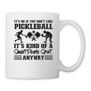 Pickleball It's Ok If You Don't - Tasse - Weiß - Rechts