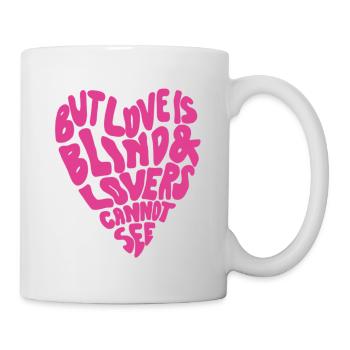 Mais l’amour est aveugle et les amants ne peuvent pas voir - Mug blanc - blanc - Droite