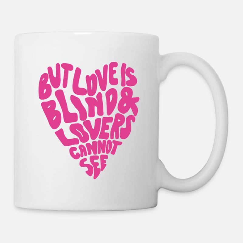 But Love is blind and lovers cannot see - Mug - white