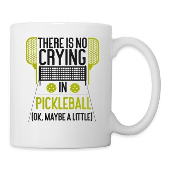 Pickleball There Is No Crying In - Tasse - Weiß - Rechts