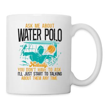 Water Polo Ask Me About Water Polo - Tasse - Weiß - Rechts