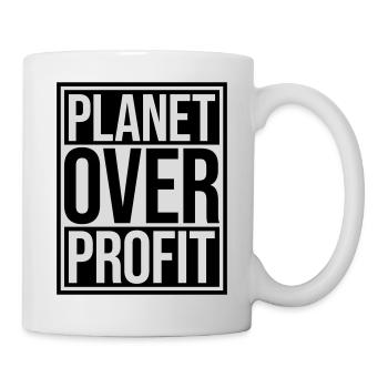 planet over profit Zitat - Tasse - Weiß - Rechts