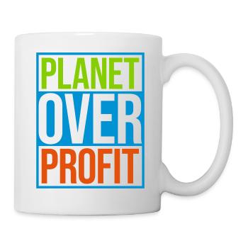 planet over profit Zitat - Tasse - Weiß - Rechts