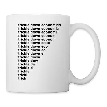 Trickle-Down-Ökonomie - Tasse - Weiß - Rechts