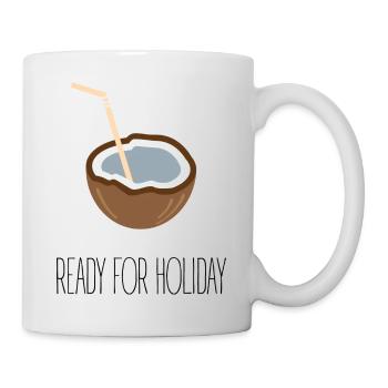 READY FOR HOLIDAY - Tasse - Weiß - Rechts