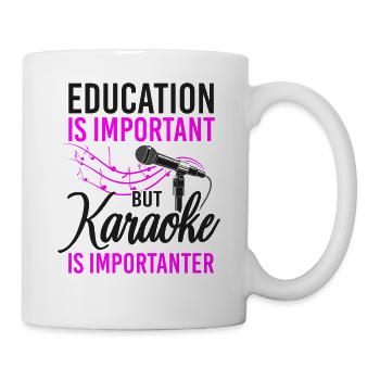 Karaoke Singer Education Is - Tasse - Weiß - Rechts
