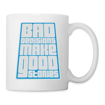 bad decisions great stories - Tasse - Weiß - Rechts