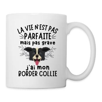 La vie pas parfaite mais j ai mon border collie - Mug blanc - blanc - Droite