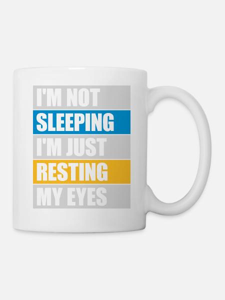 im not sleeping Zitat - Tasse - Weiß