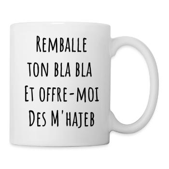 remballe tes bla bla et offre moi des m'hajeb - Mug blanc - blanc - Droite