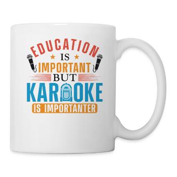 Karaoke Singer Education Is - Tasse - Weiß - Rechts
