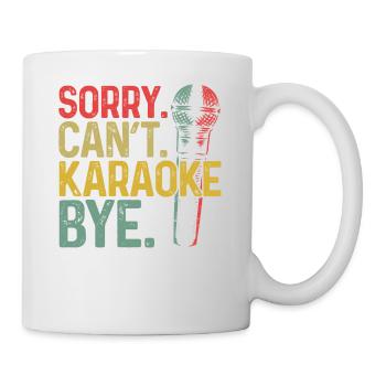 Karaoke Singer Sorry. Cant. - Mug - white - Right
