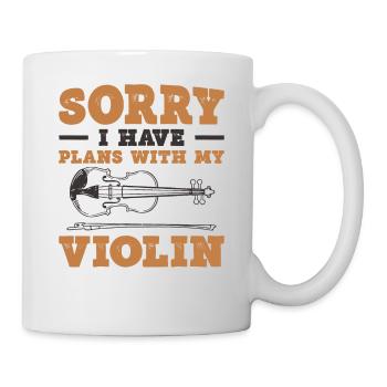 Violin Violinist Sorry I Have - Tasse - Weiß - Rechts