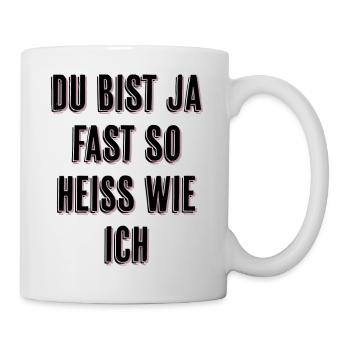 Heiß, Sexy, Geilomat, Geil, Fetisch, Sex, Geilheit - Tasse - Weiß - Rechts
