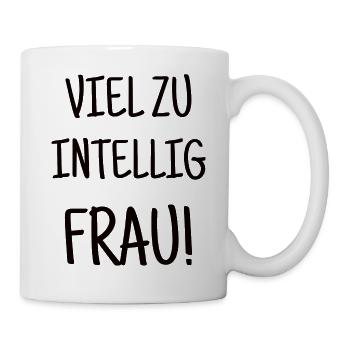 intelligente Frau schlaue clever - Tasse - Weiß - Rechts