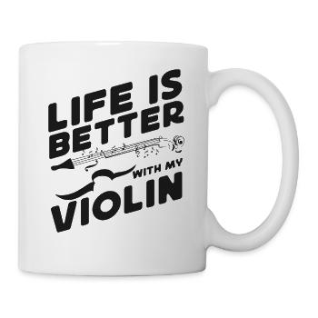 Violin Violinist Life Is Better - Tasse - Weiß - Rechts