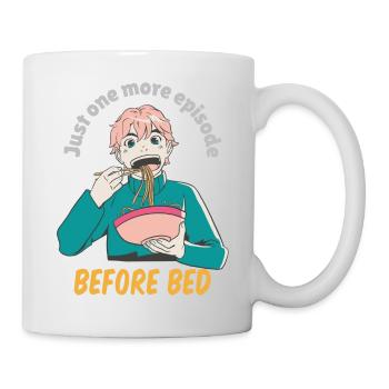Just One More Episode Before Bed Anime & Ramen - Tasse - Weiß - Rechts