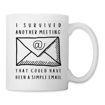 i survived another meeting - office humor - Mug - white - Right