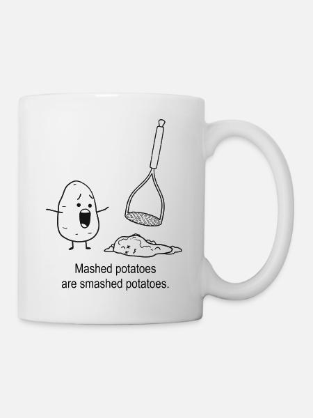 La purée de pommes de terre est une pomme de terre écrasée. - Mug blanc - blanc