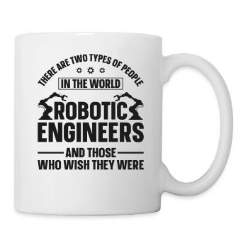 Robot Robotics Engineer There Are - Mug - white - Right
