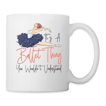 Ballet Dancer Dance Girl Ballerina - Tasse - Weiß - Rechts