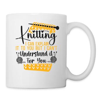 Knitting Knitter Knitting I Can - Tasse - Weiß - Rechts