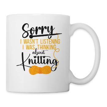 Knitting Knitter Sorry I Wasn't - Tasse - Weiß - Rechts