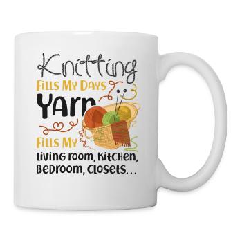 Knitting Knitter Knitting Fills My - Tasse - Weiß - Rechts