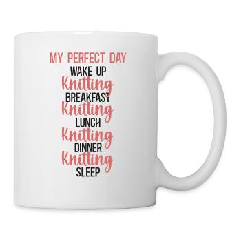 Knitting Knitter My Perfect Day - Tasse - Weiß - Rechts