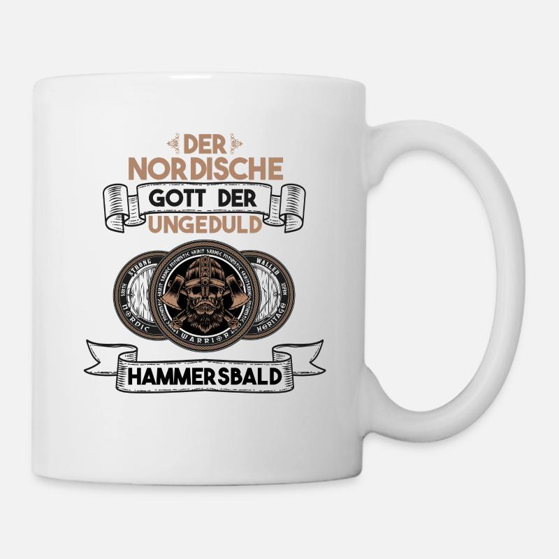Gott der Ungeduld Hammersbald | lustiger Wikinger - Tasse - Weiß