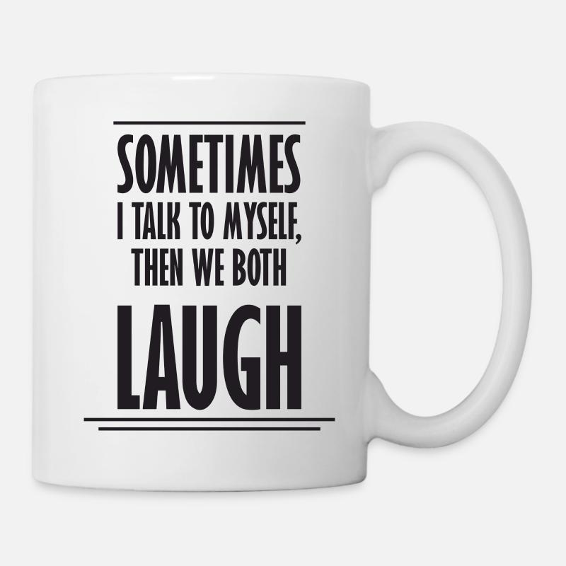 Sometimes We Both Laugh - Tasse - Weiß