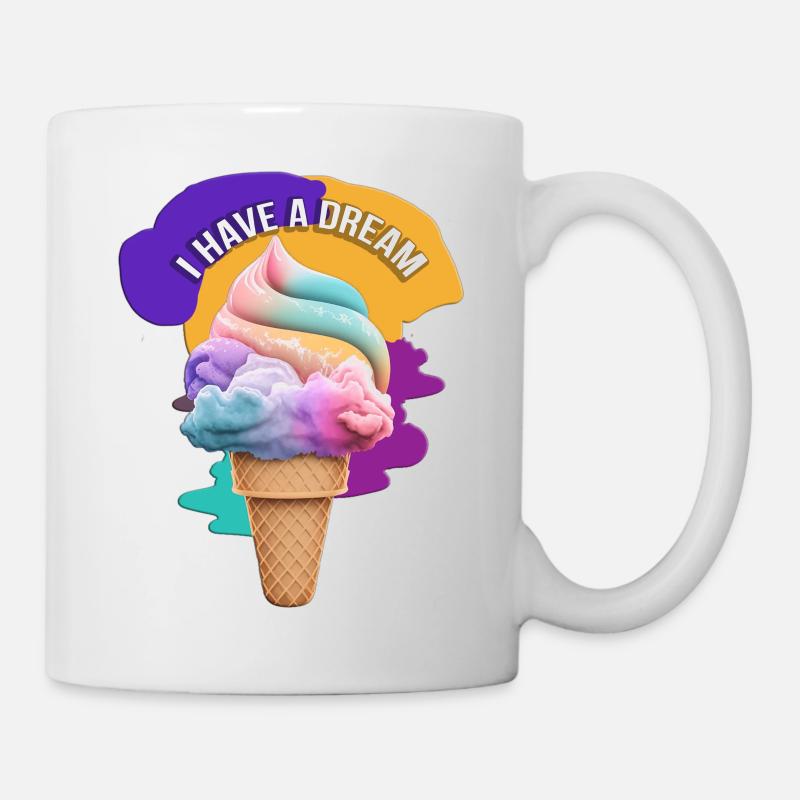 I HAVE A DREAM! Eis in der Waffel personalisierbar - Tasse - Weiß
