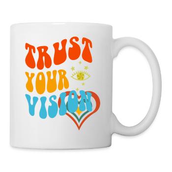 Trust Your Vision Heart - Tasse - Weiß - Rechts