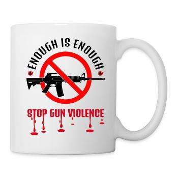 STOP GUN VIOLENCE | ENOUGH IS ENOUGH - Mug - white - Right