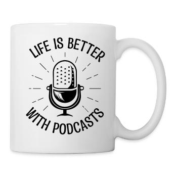Das Leben ist besser mit Podcast. Podcaster-Geschenk. - Tasse - Weiß - Rechts