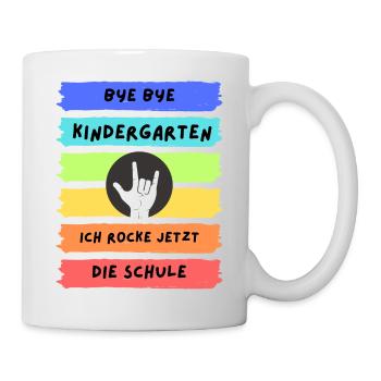 Bye Bye Kindergarten ich rocke jetzt die Schule - Tasse - Weiß - Rechts