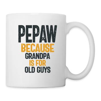 Pepaw - Grandpa is for old guys - Father's Day - Mug - white - Right