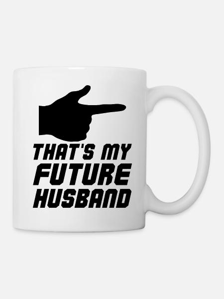 Thats my Future Husband - Tasse - Weiß