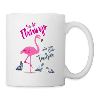 Sei der Flamingo unter einer Herde Tauben - Tasse - Weiß - Rechts