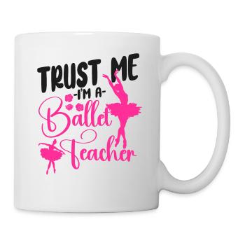 Ballet Dancer Dance Girl Ballerina - Tasse - Weiß - Rechts