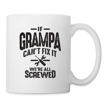 Grampa kann es nicht reparieren, wir sind am - Papa Opa - Tasse - Weiß - Rechts