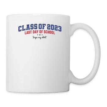 Sign My Shirt - Last Day of School - Class of 2023 - Mug - white - Right