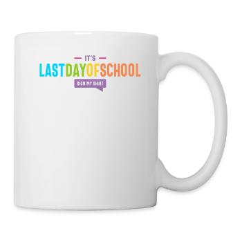 Last Day of School - Sign My Shirt! - Mug - white - Right