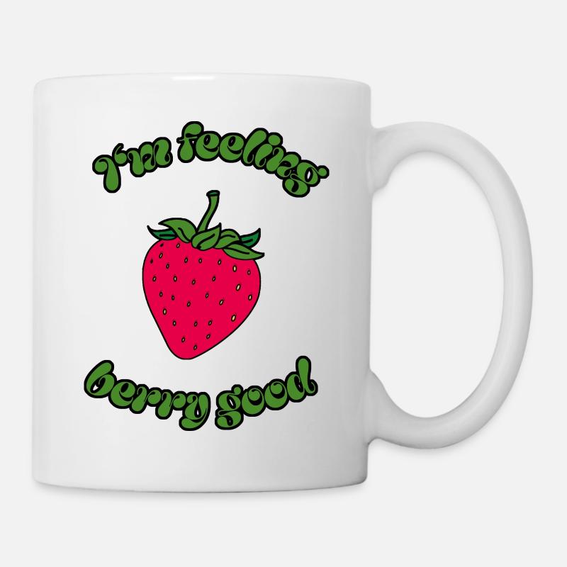 I'm feeling berry good mit Strawberry - Tasse - Weiß