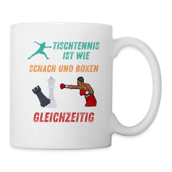 Tischtennis ist wie Schach und Boxen gleichzeitig - Tasse - Weiß - Rechts