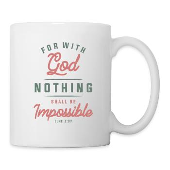 Nothing is Impossible - Christian Quote - Mug - white - Right