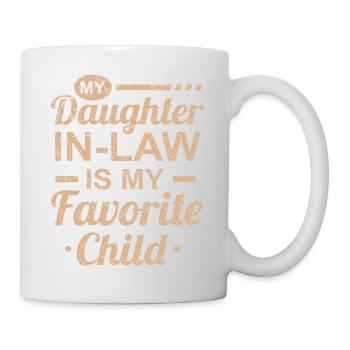 Der Muttertag von meiner Schwiegertochter ist mein Favorit - Tasse - Weiß - Rechts